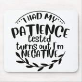 私は私の忍耐テストを行った私は否定的なフーであることが判明した マウスパッド (正面)