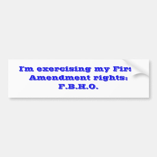 私は私の憲法修正第1条に運動させています: F.B.H.O. バンパーステッカー (正面)