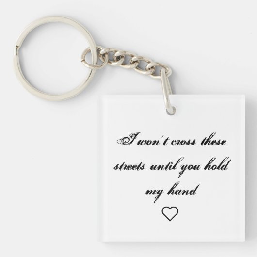 私は私の手を握るまでこれらの通りを交差させません キーホルダー (正面)