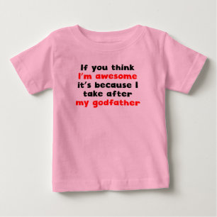 私は私の教父の後で素晴らしいです私取ります ベビーTシャツ