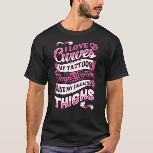 私は私の曲線が大好きタトゥー私の不完全さTr Tシャツ (正面)