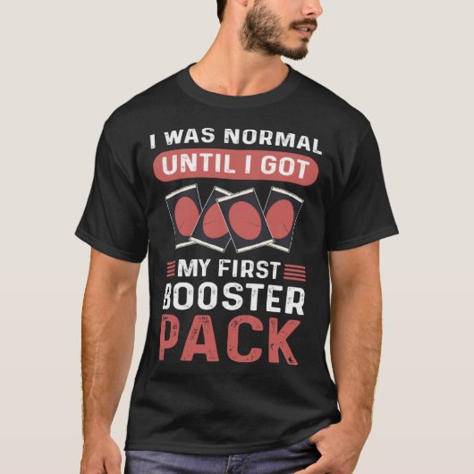 私は私の最初のブースタパック得Traまで正常だった Tシャツ (正面)