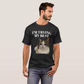 私は私の最高の泣き叫び猫のミームを試す Tシャツ (正面フル)