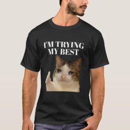 私は私の最高の泣き叫び猫のミームを試す Tシャツ