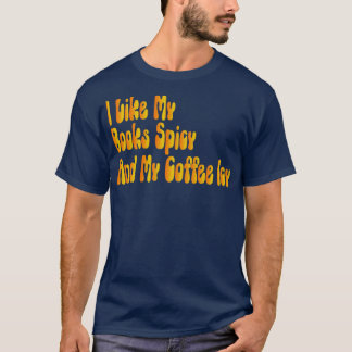 私は私の本はスパイシーと私のコーヒーアイシーが好き1 Tシャツ