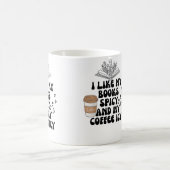 私は私の本はスパイシーと私のコーヒーシーが好き コーヒーマグカップ (中央)