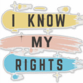 私は私の権利を知っている」ステッカー – 耐久性のあるビニール シール (正面)
