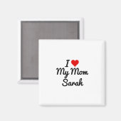 私は私の母が好きあなたの母親の名前を作成する マグネット (正面/裏面)