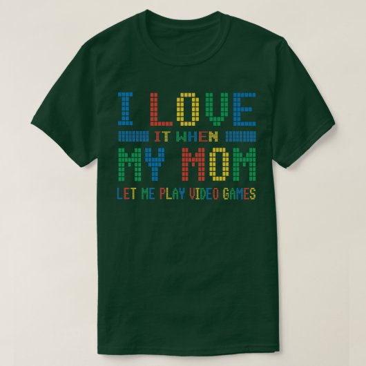 私は私の母のビデオゲームが大好き Tシャツ (デザイン正面)