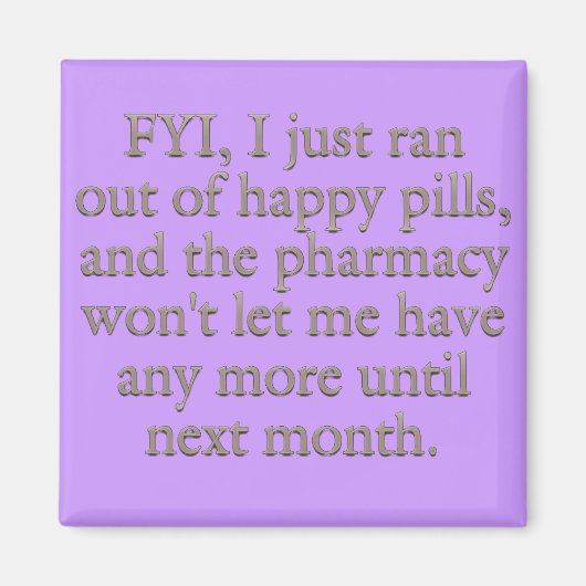 私は私の毎月の走幸せな薬の外に気を付ける マグネット (正面)