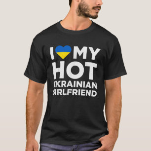 私は私の熱いウクライナのガールフレンドかわいいウクライナNaが大好き Tシャツ