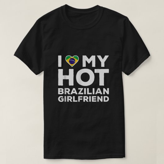 私は私の熱いブラジルのガールフレンド幸せバレンタイン大好き Tシャツ (デザイン正面)