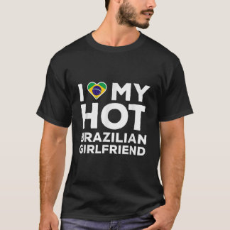 私は私の熱いブラジルのガールフレンド幸せバレンタイン大好き Tシャツ