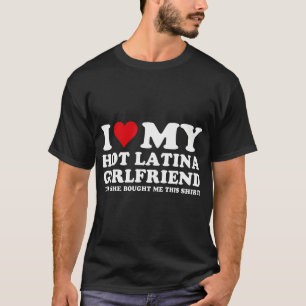 私は私の熱いラテンアメリカ系女性ガールフレンドGfギフトおもしろいが大好き Tシャツ