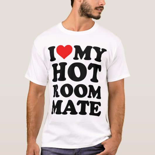 私は私の熱いルームメイトが大好き Tシャツ (正面)