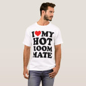 私は私の熱いルームメイトが大好き Tシャツ (正面フル)