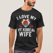 私は私の熱い韓国の妻のTシャツのギフトのアイディアを愛します Tシャツ (正面)