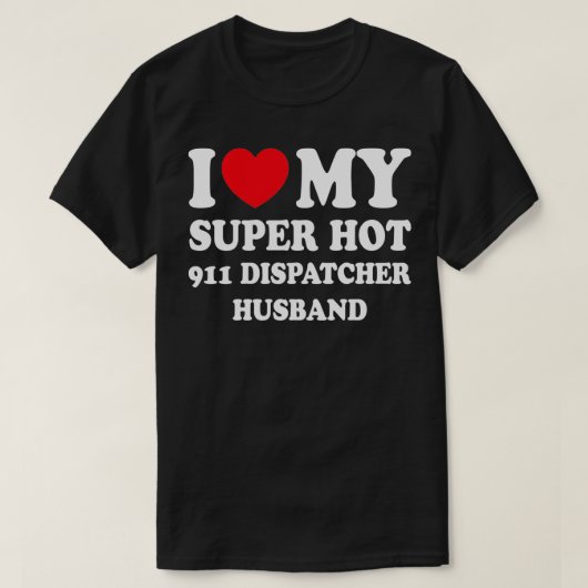 私は私の熱い911すごいディスパッチャーの妻が大好きおもしろい Tシャツ (デザイン正面)