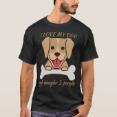 私は私の犬が大好きで、多分3人かわいいおもしろい犬 Tシャツ (正面)