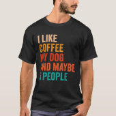 私は私の犬と多分3人のレトロVintをコーヒーが好き Tシャツ (正面)
