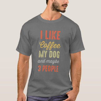 私は私の犬と3人の人が好きなコーヒおもしろいー Tシャツ