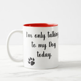 私は私の犬にだけ今日襲います話しています ツートーンマグカップ