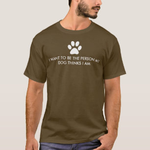 私は私の犬になりた考えい Tシャツ