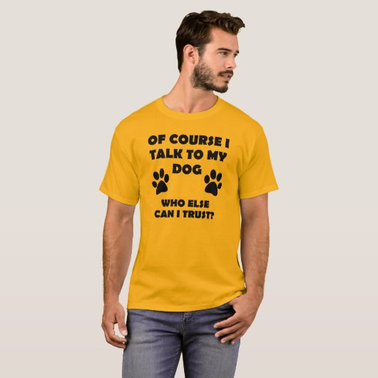 私は私の犬のおもしろいな所有者のTシャツのことわざの引用文に話します Tシャツ (正面フル)