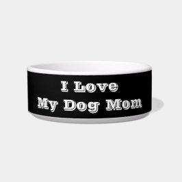 私は私の犬の母が大好き ボウル