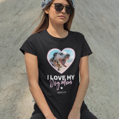 私は私の犬の母のハート写真 Tシャツ