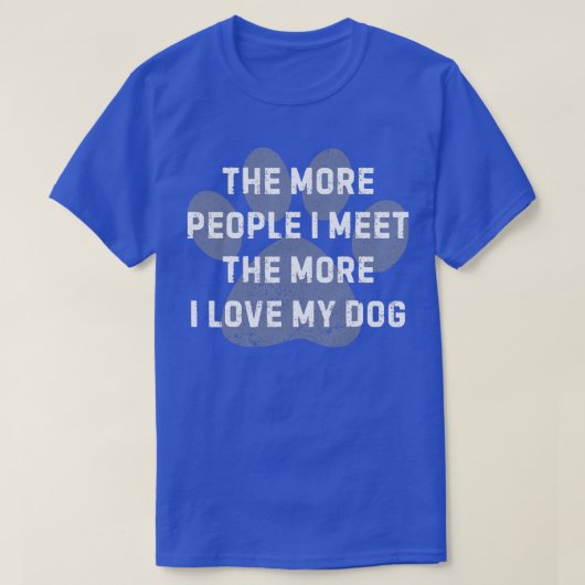 私は私の犬を愛して会うより多くの人々 – 1 Tシャツ (デザイン正面)