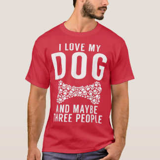 私は私の犬を愛し、おそらく3人の子犬の値リスト Tシャツ