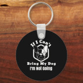 私は私の犬を持って来ることができない私はフランス語に行かないデザイン キーホルダー (正面)