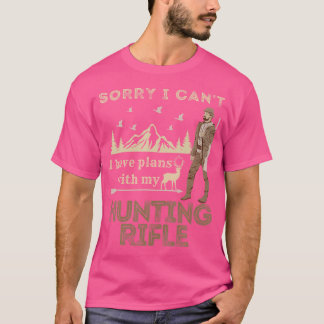 私は私の狩りライフルで計画を持つことができなくてごめんなさい Tシャツ
