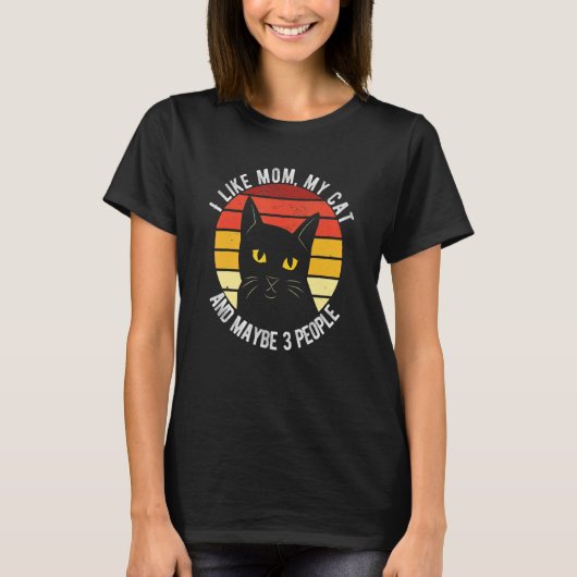 私は私の猫と多分3人の人の母が好きだ Tシャツ (正面)