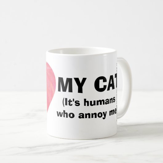 私は私の猫をハート、私を悩ませるのは人間だマグカップ コーヒーマグカップ (正面右)