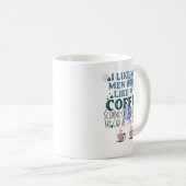 私は私の男性が私のコーヒーを滑り落とすようにどのように好き コーヒーマグカップ (正面右)