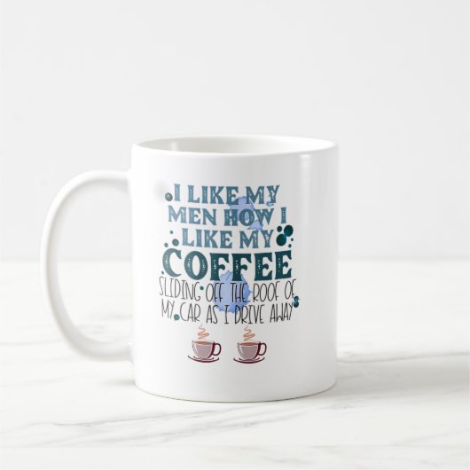 私は私の男性が私のコーヒーを滑り落とすようにどのように好き コーヒーマグカップ (左)