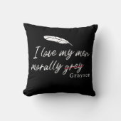 私は私の男性の道徳的に灰色（グレイソン）の装飾用クッションを愛する クッション (正面)