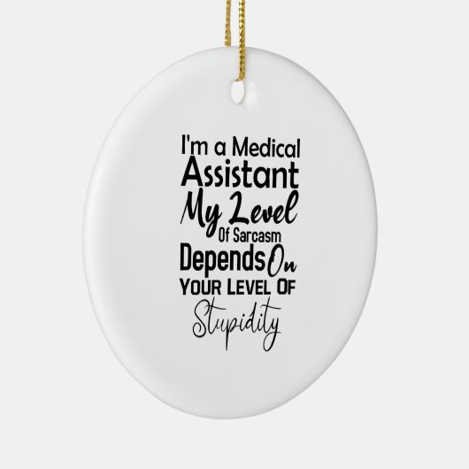 私は私の皮肉のレベルの医療助手である セラミックオーナメント (右)
