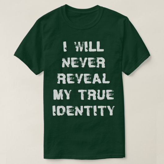 私は私の真のアイデンティティのスパイのことわざを決して明らかにしない Tシャツ (デザイン正面)