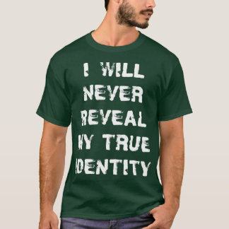 私は私の真のアイデンティティのスパイのことわざを決して明らかにしない Tシャツ