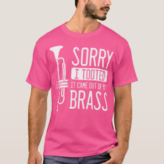 私は私の真鍮来からそれを取り出してごめんなさい – Trumpet Tシャツ