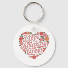 私は私の素晴らしいクルーが大好き – 完璧なリーダーシップ キーホルダー