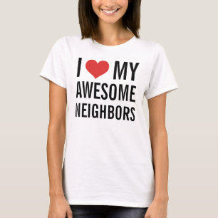 私は私の素晴らしい隣人を愛します Tシャツ