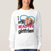 私は私の美しいガールフレンドのカスタム写真が大好き スウェットシャツ (正面)