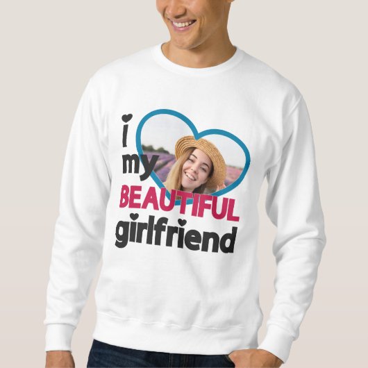 私は私の美しいガールフレンドのカスタム写真が大好き スウェットシャツ (正面)