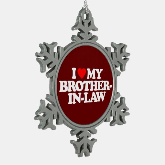 私は私の義理の兄弟を愛します スノーフレークピューターオーナメント (左)