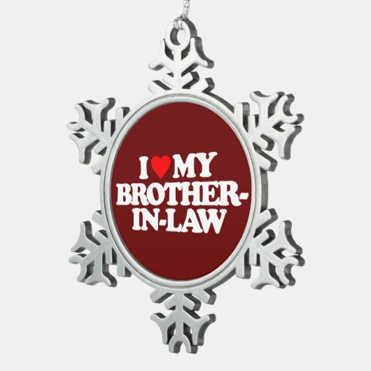 私は私の義理の兄弟を愛します スノーフレークピューターオーナメント (右)