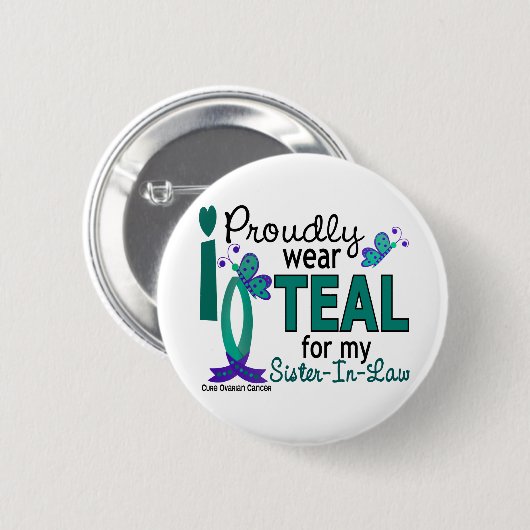 私は私の義理の姉妹27の卵巣癌のためのティール（緑がかった色）を身に着けています 缶バッジ (正面&裏面)
